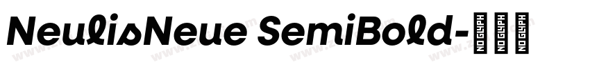 NeulisNeue SemiBold字体转换 NeulisNeue SemiBold字体转换